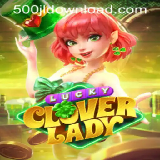 Unlock the Excitement of LuckyCloverLady and Discover the Magic of 500JL.COM